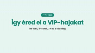 Így éred el a VIP-hajakat