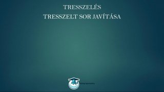 Tresszselés és hajfeldolgozás mester tanfolyam Tresszelt sor javítása lecke