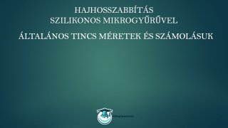 Általános tincs méretek és számolásuk szilikonos mikrogyűrűs hajhosszabbítás tanfolyam online tanfolyam segédlet magyarázat