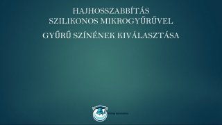 Mikrogyűrűs hajhosszabbítás online tanfolyam mikrogyűrű színének kiválasztása