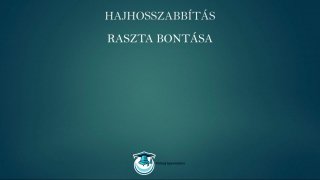 Raszta bontása hajhosszabbítás tanfolyam tőillesztés