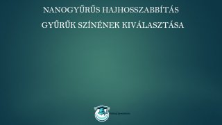 Nanogyűrűs hajhosszabbítás online tanfolyam gyűrűk színének kiválasztása lecke
